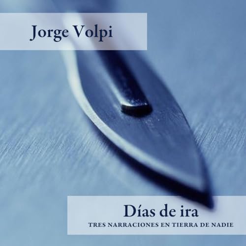 『D&iacute;as de ira: Tres narraciones en tierra de nadie』のカバーアート