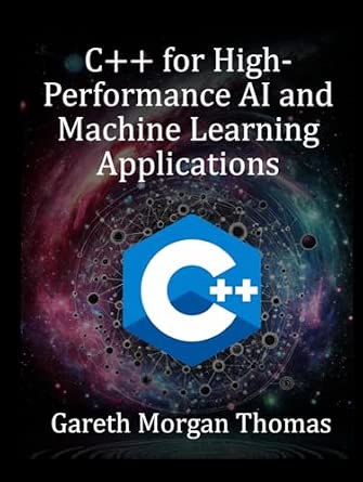 Amazon.com: C++ for High-Performance AI and Machine Learning ...