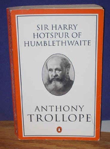 Sir Harry Hotspur of Humblethwaite (Trollope, P... 0140438297 Book Cover