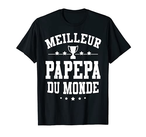 Homme Tshirt Papepa Meilleur Papepa du Monde Fête des Grands Pères T-Shirt