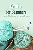  Knitting for Beginners: Easy Scarf Knitting Patterns and Step by Step Guide for Beginners: Knit Book (English Edition)