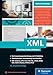 XML: Einstieg, Praxis, Referenz
