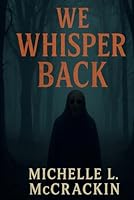 We Whisper Back B0F624QQBG Book Cover