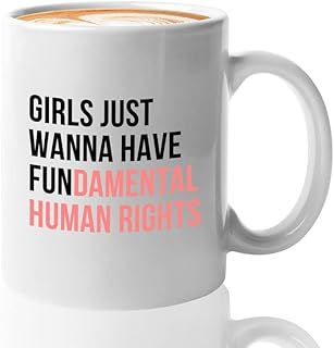 Politics Feminist Coffee Mug 11oz White - Girls Wanna Have Fundamental - Feminist Gifts for Women Activist Feminism Aunt Women Sister Keepsake Girl Sarcasm