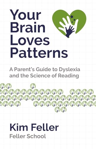 Your Brain Loves Patterns: A Parent's Guide to Dyslexia and the Science of Reading