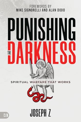 Punishing the Darkness: Spiritual Warfare That Works