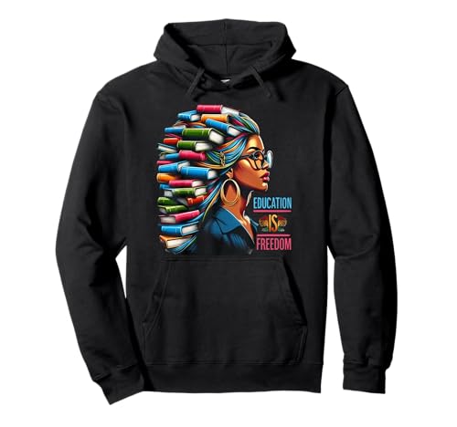 Black History Education is Freedom Books Teacher Women Girls Pullover Hoodie