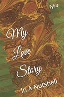 My Love Story In a Nutshell: A Perfect Love 1096584662 Book Cover