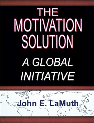 The Motivation Solution: A Global Initiative 1929649150 Book Cover