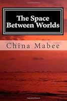 The Space Between Worlds 1481959700 Book Cover