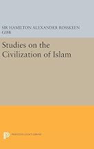 Studies on the Civilization of Islam (Princeton Legacy Library)