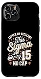 Installazione facile Questo Sigma sta girando 15 Compleanno Design Custodia per iPhone 11 Pro