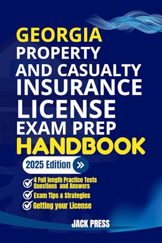 GEORGIA PROPERTY AND CASUALTY INSURANCE LICENSE EXAM PREP HANDBOOK: A Comprehensive Guide to Passing the Exam on Your First Try (USA PROPERTY AND CASUALTY INSURANCE EXAM PREP MANUAL)