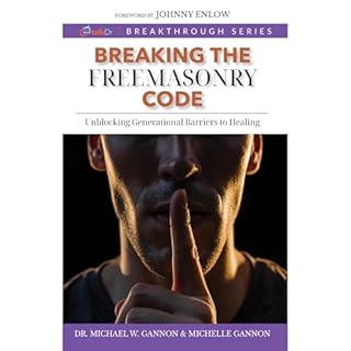 Breaking The Freemasonry Code Audiolibro Por Michael Gannon, Michelle Gannon arte de portada