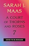 A Court of Thorns and Roses 7