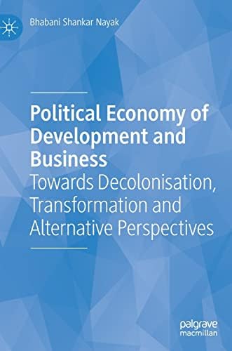 Political Economy of Development and Business: Towards Decolonisation ...