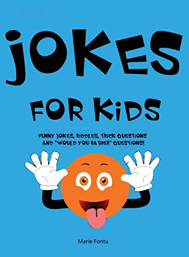 Jokes for Kids: 300 Clean & Funny Jokes, Riddles, Brain Teasers, Trick Questions and 'Would you Rather' Questions! (Ages 6-12 Travel Games for Kids in Car)