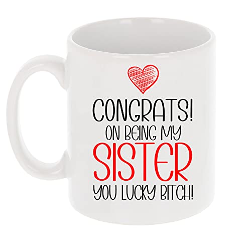 Image of Congrats On Being My Sister - Funny Rude Mug - Novelty Gift for Her