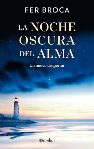La noche oscura del alma: Un nuevo despertar (Biblioteca Fer Broca) (Spanish Edition)