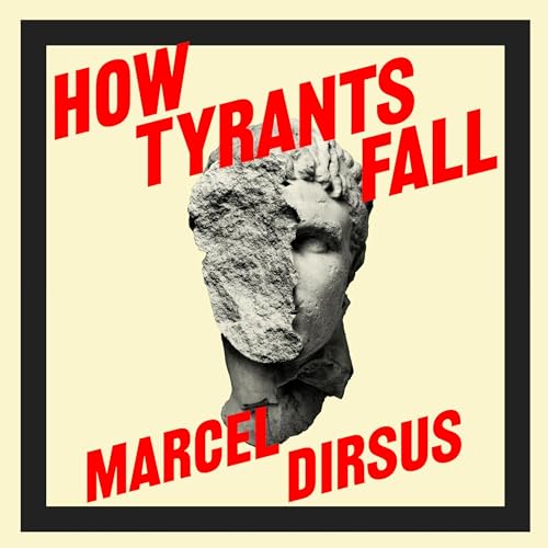 How Tyrants Fall by Marcel Dirsus episode artwork