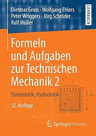 Formeln und Aufgaben zur Technischen Mechanik 2: Elastostatik, Hydrostatik 12., aktualisierte Aufl. 2017 Edition-Wow! eBook