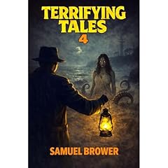 Terrifying Tales 4 Audiobook By Samuel Brower cover art