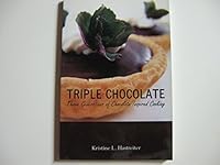 Triple Chocolate Three Generations of Chocolate Inspired Cooking 0976635690 Book Cover