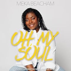 Oh, My Soul Audiolibro Por Meka Beacham arte de portada