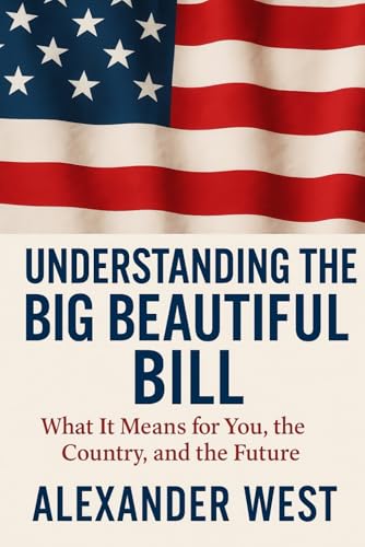 Understanding the Big Beautiful Bill: What It Means for You, the Country, and the Future