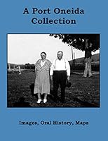 A Port Oneida Collection: Images, Oral History, Maps 1794252258 Book Cover