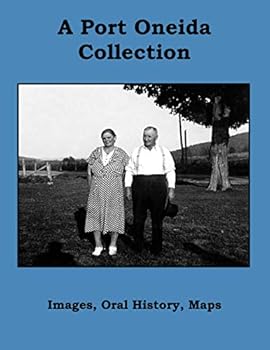 Paperback A Port Oneida Collection: Images, Oral History, Maps Book