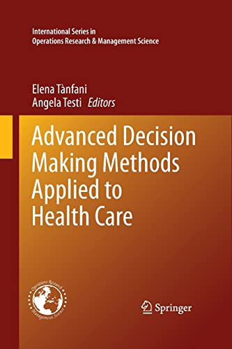 Advanced Decision Making Methods Applied to Health Care (International Series in Operations Research & Management Science)