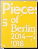 Pieces of Berlin 2014-2018
