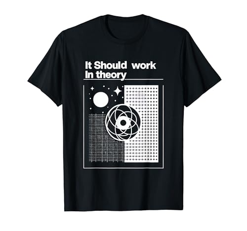 It Should Work In Theory |--- Camiseta