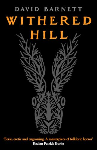 Withered Hill: A Dark And Unsettling British Folk Horror Novel