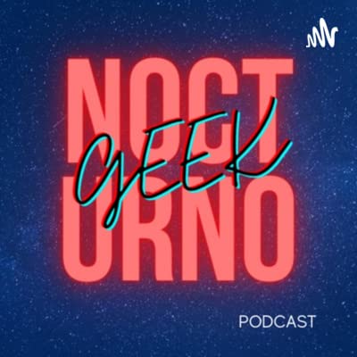 Trailer Nocturno Geek Podcast Podcast Por  arte de portada