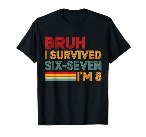 8th Birthday Boy 8 Year Old I Survived 67 Six Seven Bruh 6 7 T-Shirt