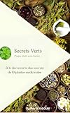  Secrets Verts: À la découverte des secrets de 10 plantes médicinales