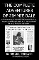 The Complete Jimmie Dale - Volume Two: An annotated compilation of all five novels of the Gray Seal and the Tocsin 1676843949 Book Cover