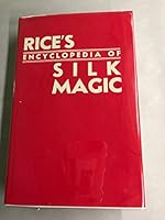 Rice's Encyclopedia of Silk Magic Volume Two B0015OMMUG Book Cover