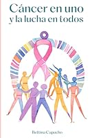 Cáncer en uno y la lucha en todos (Spanish Edition) 9962529581 Book Cover