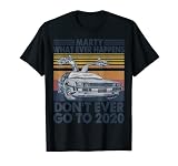 Car Marty Whatever Happens Don't Ever Go to 2020 Vintage T-Shirt