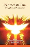 Pentecostalism Polyphonic Discourses