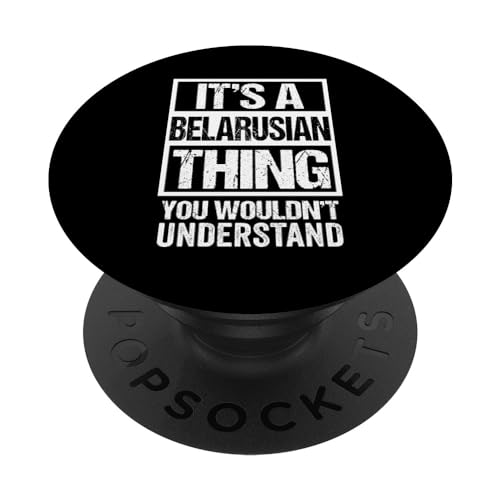 It's A Belarusian Thing You Wouldn't Understand Belarus PopSockets PopGrip Intercambiable