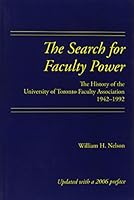 The Search for Faculty Power: The University of Toronto Faculty Association, 1942-1992 1551300230 Book Cover