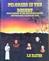 Pilgrims in the Desert Early History of the East Mojave Desert and the Baker, California Area 0918614163 Book Cover