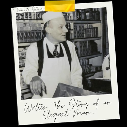 Walter: The Story of an Elegant Man