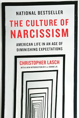 The Culture of Narcissism: American Life in An Age of Diminishing Expectations