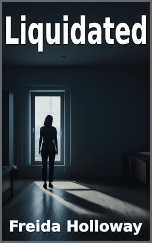Liquidated (Short Standalone Psychological Thrillers)