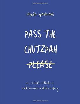 Paperback Pass the Chutzpah Please: An Israeli Outlook on Bold Business and Branding Book